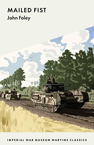 Mailed Fist: 12 (Imperial War Museum Wartime Classics)
