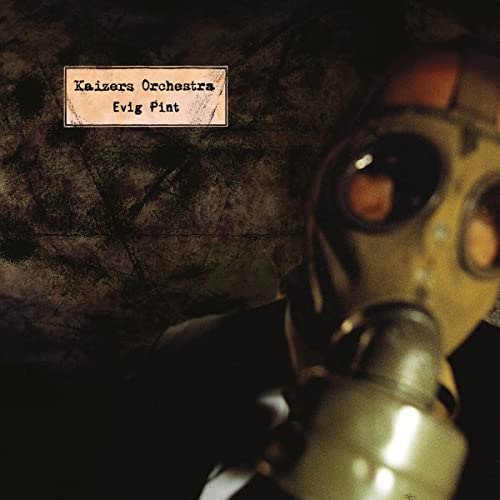 Album cover for Kaizers Orchestraās āEvig Pintā featuring a gas mask.