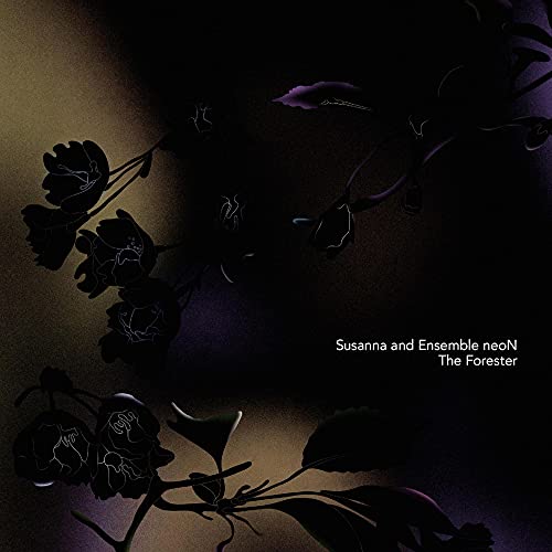Dark floral album cover for Susanna and Ensemble neoN’s “The Forester.”