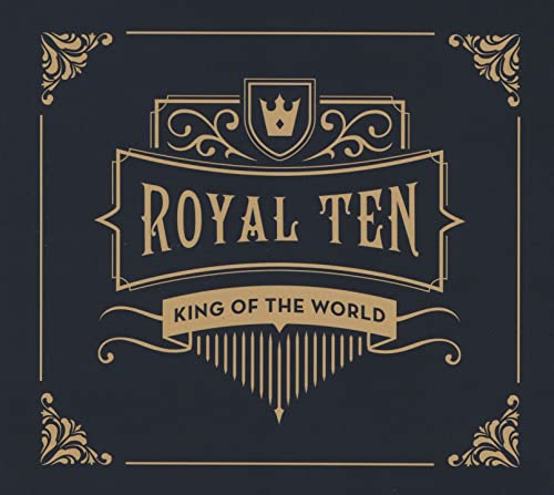 CD cover for “Royal Ten - King Of The World” with gold emblem.