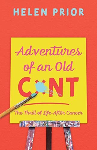 Adventures of an Old CxNT: The Thrill of Life After Cancer