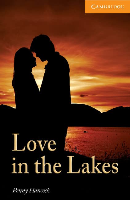Love in the Lakes Level 4: Level 4 Cambridge English Readers