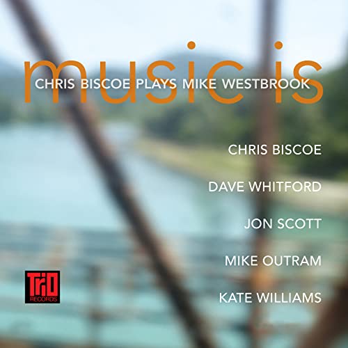 CD cover for “Music Is” by Chris Biscoe, featuring blurred background.
