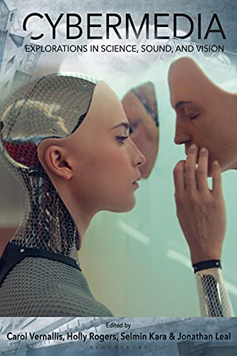 Cybermedia: Explorations in Science, Sound, and Vision (New Approaches to Sound, Music, and Media)