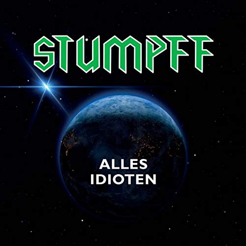 CD cover: Earth image with “Stumpff” and “Alles Idioten” text.
