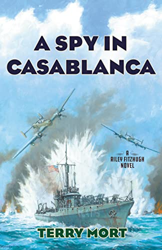 A Spy in Casablanca: A Riley Fitzhugh Novel (The Riley Fitzhugh Novels)