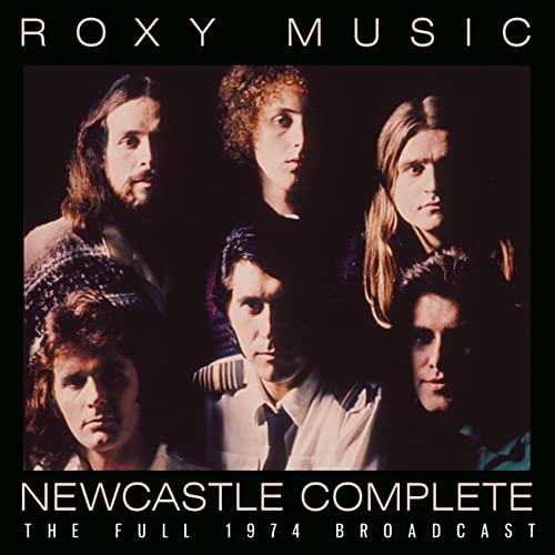Roxy Music band portrait from 1974, with album title "Newcastle Complete".