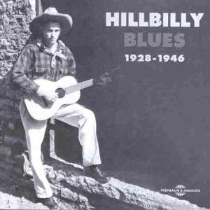 CD cover: man with guitar, rustic background, text “Hillbilly Blues 1928-1946”.