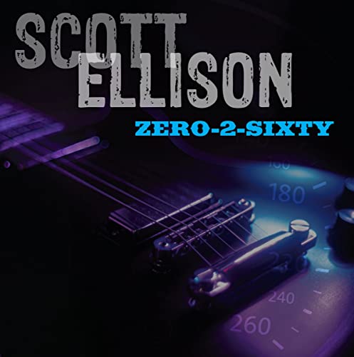 CD cover for Scott Ellison’s “Zero-2-Sixty” featuring a guitar and speedometer.