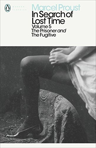 In Search of Lost Time: The Prisoner and the Fugitive (Penguin Modern Classics)