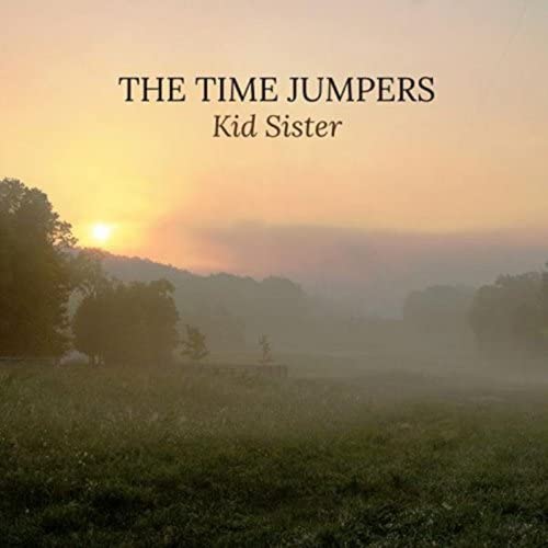 Album cover for "Kid Sister" by The Time Jumpers, misty landscape.