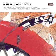 Album cover for "French Toast in a Cave" with abstract red, white, and black design.