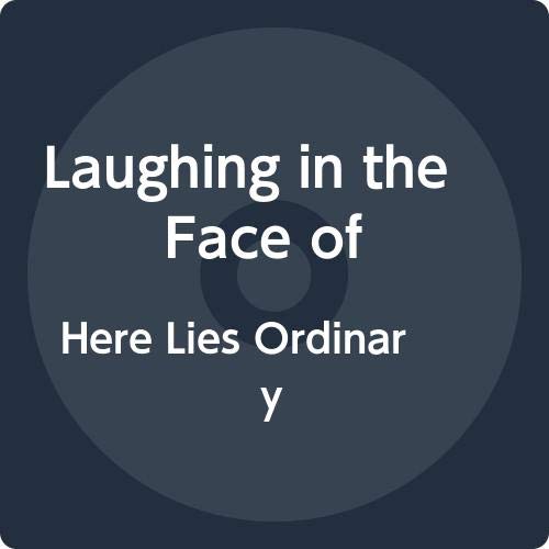 Dark blue CD cover with white text "Laughing in the Face of Here Lies Ordinary".