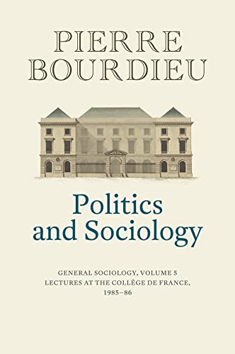 Politics and Sociology: General Sociology, Volume 5 (Politics and Sociology, 5)