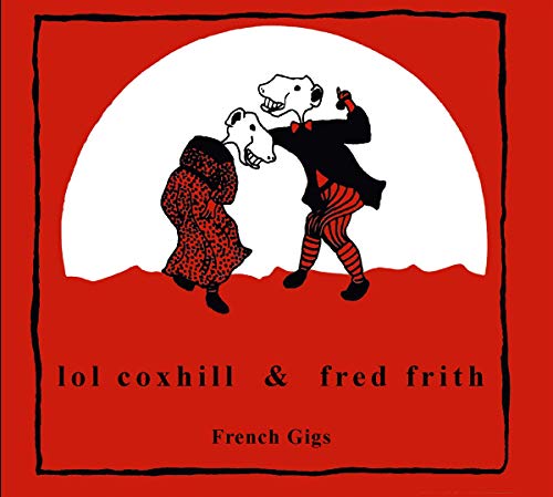 Red album cover with cartoon figures and text "Lol Coxhill & Fred Frith, French Gigs".