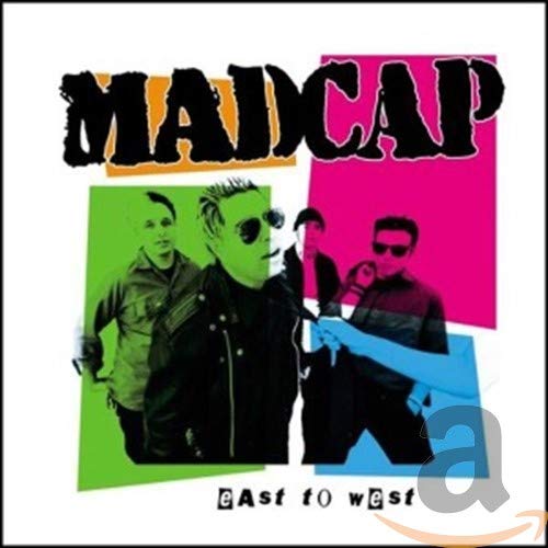 CD cover for Madcapās āEast to Westā featuring three men in sunglasses.