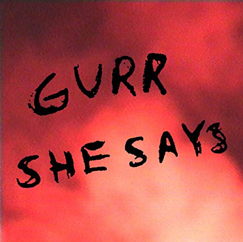 The alt text for this image is: "Red vinyl album cover with 'Gurr She Says' written in black."