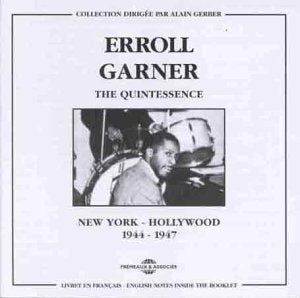 CD cover for Erroll Garner’s “The Quintessence” featuring a black and white photo of the pianist.