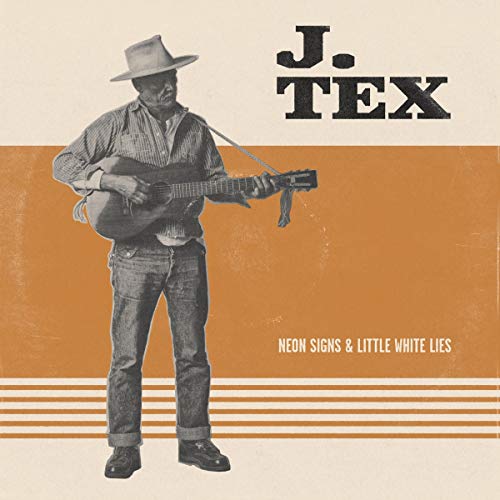 Album cover for J. Tex’s “Neon Signs & Little White Lies” featuring a guitarist.