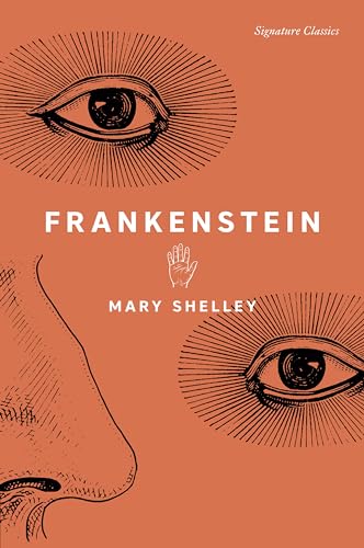 Frankenstein: Or, the Modern Prometheus (Signature Classics)