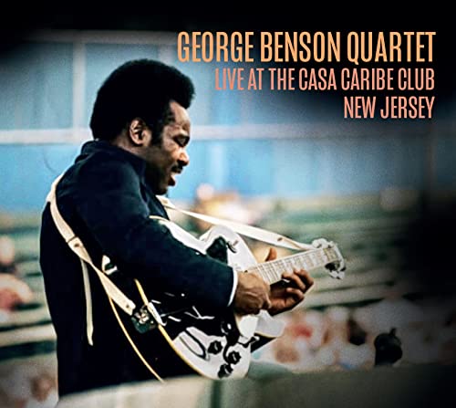 George Benson playing a guitar, album cover for “Live At The Casa Caribe Club”.
