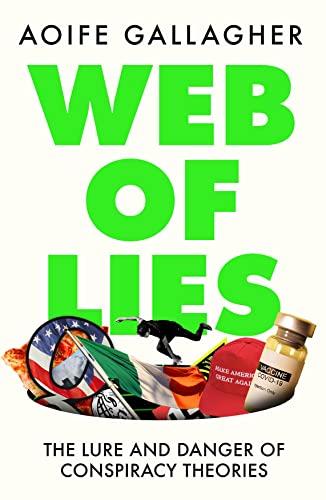 Web of Lies: How to Tell Fact from Fiction in an Online World: The lure and danger of conspiracy theories