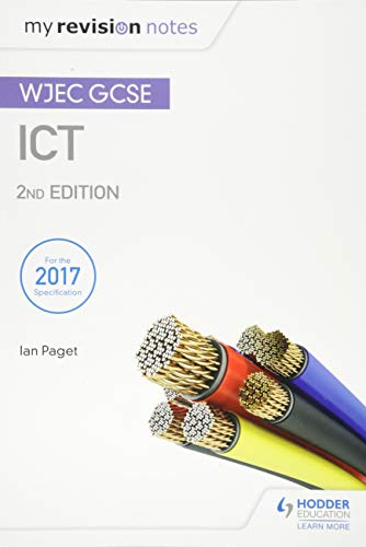 My Revision Notes: WJEC ICT for GCSE 2nd Edition