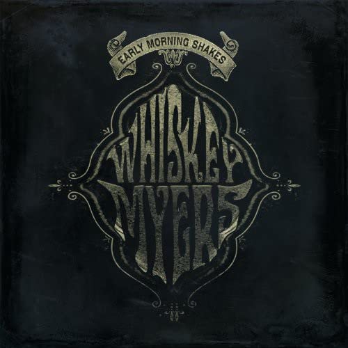 Whiskey Myers album cover, ornate gold lettering on a dark background.