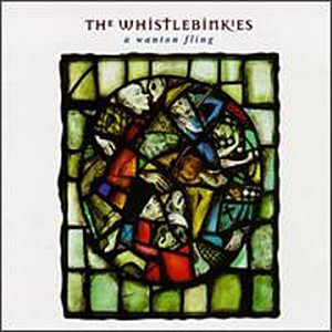 A stained-glass image of musicians on a CD cover, titled "The Whistlebinkies: A Wanton Fling".