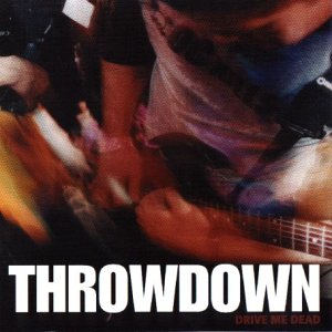 CD cover for Throwdown’s “Drive Me Dead” featuring a guitarist.