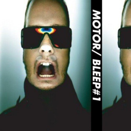 Close-up of a man with sunglasses, album title “MOTOR/BLEEP#1” visible.