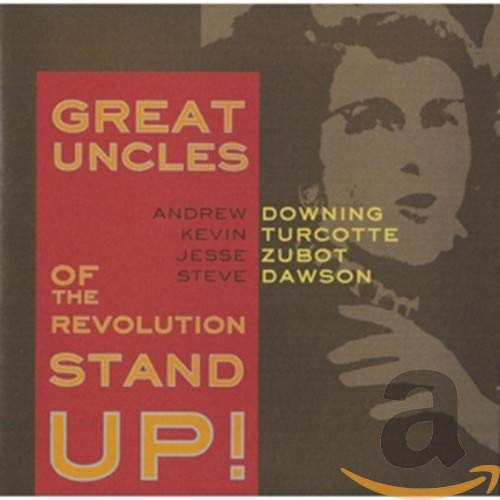 CD cover for “Great Uncles Of The Revolution - Stand Up!” album.