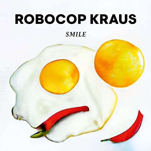 CD cover: fried egg, chili peppers, and bold text "Robocop Kraus - Smile".