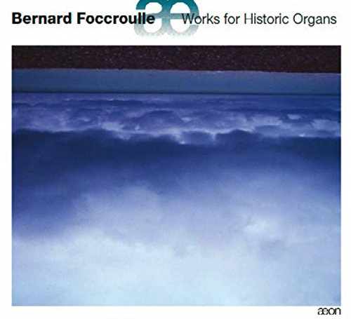 CD cover with blue-toned image and "Bernard Foccroulle - Works for Historic Organs" text.