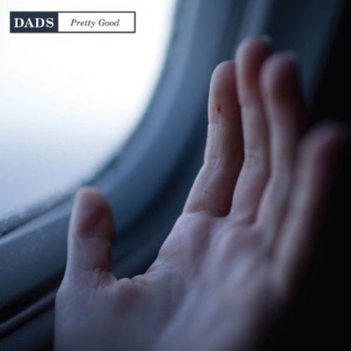 Album cover for Dads’ “Pretty Good” featuring a hand pressed against a window.