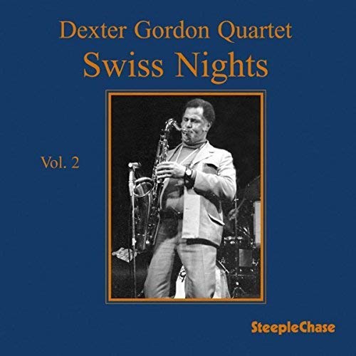Album cover for Dexter Gordon Quartet’s “Swiss Nights, Vol. 2” featuring a musician with a saxophone.