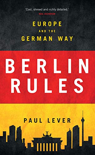 The image depicts a book cover with a black, red, and yellow color scheme. Here is a concise description of the image in 15 words or less: Book cover with German flag colors, city skyline, and title "Berlin Rules" by Paul Lever.