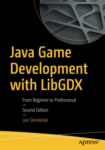Java Game Development with LibGDX: From Beginner to Professional
