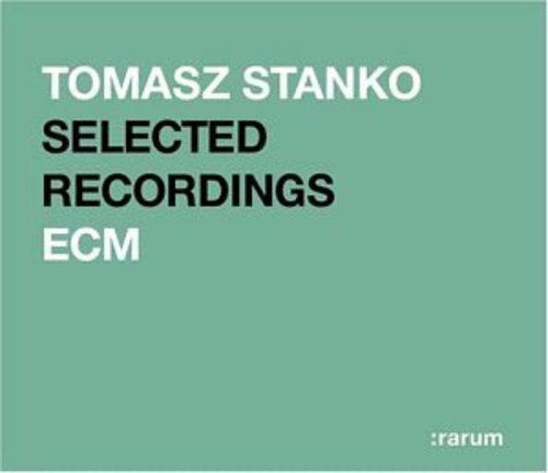 Green album cover with white and black text, featuring "Tomasz Stanko Selected Recordings ECM".