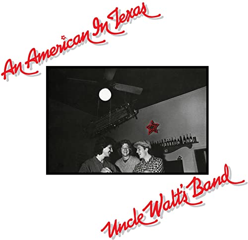 CD cover for “Uncle Walt’s Band - An American In Texas” with a band photo.