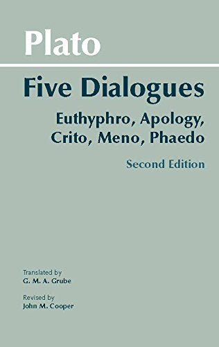 Five Dialogues: Euthyphro, Apology, Crito, Meno, Phaedo (Hackett Classics)