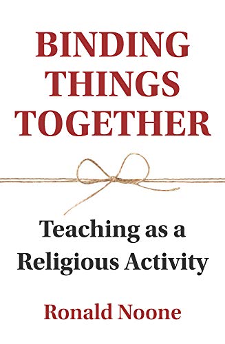 Binding Things Together: Teaching as a Religious Activity (Education)