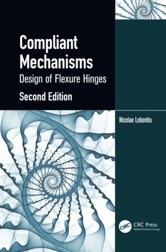 Compliant Mechanisms: Design of Flexure Hinges