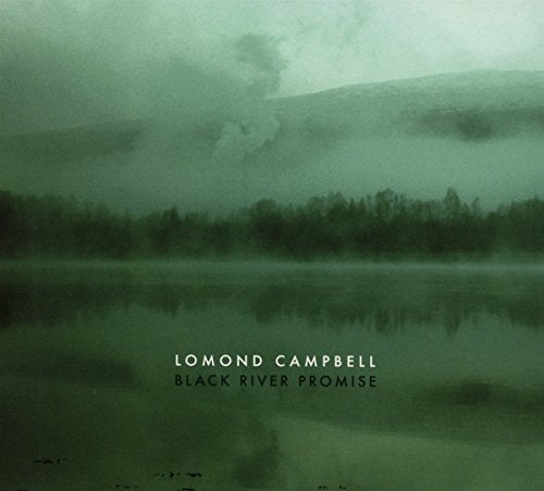 CD cover with misty landscape, text “Lomond Campbell Black River Promise”.