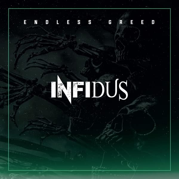 CD cover for Infidusā āEndless Greedā featuring skeletal hands and skull.