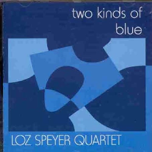 "Blue-toned CD cover with abstract shapes and white text 'Loz Speyer Quartet' and 'two kinds of blue'."