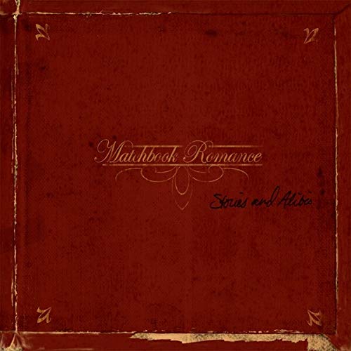 Red album cover with ornate gold lettering: "Matchbook Romance - Stories And Alibis".