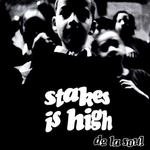 Black and white album cover for De La Soul’s “Stakes Is High.”