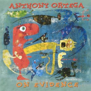 CD cover for "On Evidence" by Anthony Ortega, abstract colorful art.