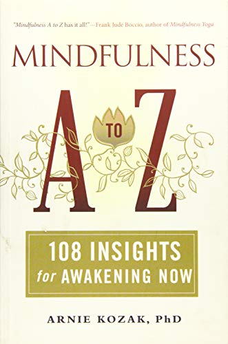 Mindfulness A-Z: 108 Insights for Awakening Now
